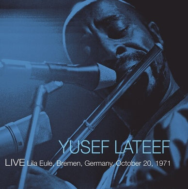 Lateef, Yusef: Live Lila Eule Bremen Germany October 20, 1971 (Vinyl LP)