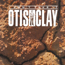 Clay, Otis: I Can't Take It (Vinyl LP)