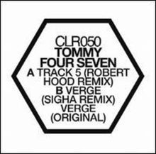 Tommy Four Seven: Track 5/Verge (The Remixes By Robert Hood and Sigha) (12-Inch Single)