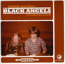 The Black Angels: Watch Out Boy I'd Rather Be Lonely (7-Inch Single)