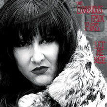 Luxurious Faux Furs: Let Me Ride (Vinyl LP)