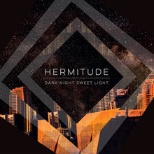 Hermitude: Dark Night Sweet Light (Vinyl LP)