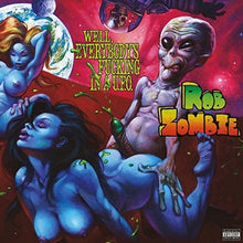 Zombie, Rob: Well, Everybody's Fucking In A U.F.O. (Vinyl LP)