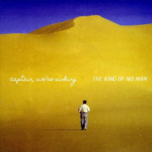 Captain We're Sinking: The King Of No Man (Vinyl LP)
