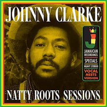 Johnny Clarke: Natty Roots Sessions (Vinyl LP)