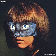 Wow: Come La Notte (Vinyl LP)