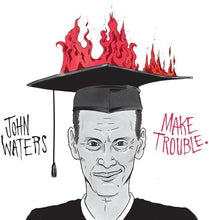 John Waters: Make Trouble (7-Inch Single)