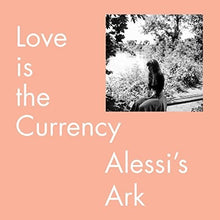 Alessi's Ark: Love Is The Currency (Vinyl LP)