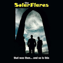 Solarflares: That Was Then... And So Is This (Vinyl LP)
