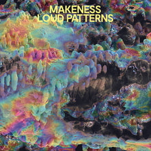 Makeness: Loud Patterns (Vinyl LP)