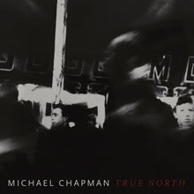 Michael Chapman: True North (Vinyl LP)