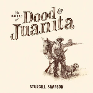 Ballad Of Dood & Juanitaby Simpson, Sturgill (Vinyl Record)