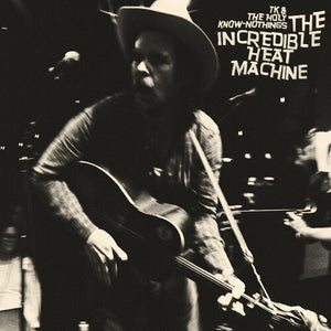 The Incredible Heat Machineby Tk & the Holy Know-Nothings (Vinyl Record)