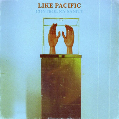 Control My Sanityby Like Pacific (Vinyl Record)