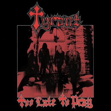 Too Late To Prayby Tyrant (Vinyl Record)