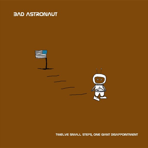 Twelve Small Steps One Giant Disappointmentby Bad Astronaut (Vinyl Record)