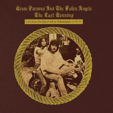 The Last Roundup - Live From The Bijou Cafe In Philadelphia 3/16/73by Parsons, Gram and the Fallen Angels (Vinyl Record)