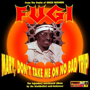 Mary, Don't Take Me On No Bad Tripby Fugi (Vinyl Record)