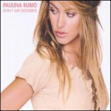 Don't Say Goodbyeby Rubio, Paulina (Vinyl Record)