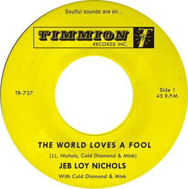 The World Loves a Fool/Not There Yetby Nichols, Jeb Loy / Cold Diamond & Mink (Vinyl Record)
