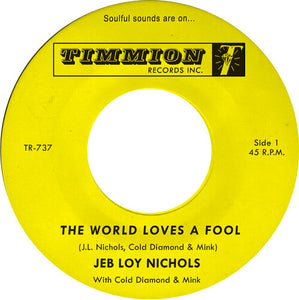 The World Loves a Fool/Not There Yetby Nichols, Jeb Loy / Cold Diamond & Mink (Vinyl Record)