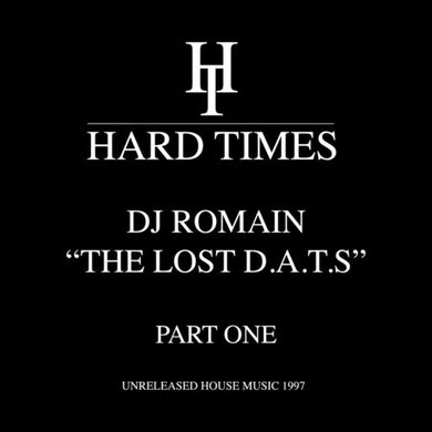 The Lost D.A.T.S-Part One: Unreleased House Music 1997by DJ Romain (Vinyl Record)