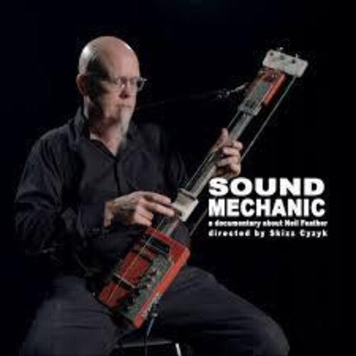Sound Mechanic: Music From a Documentary Film About Neil Featherby Feather, Neil (Vinyl Record)