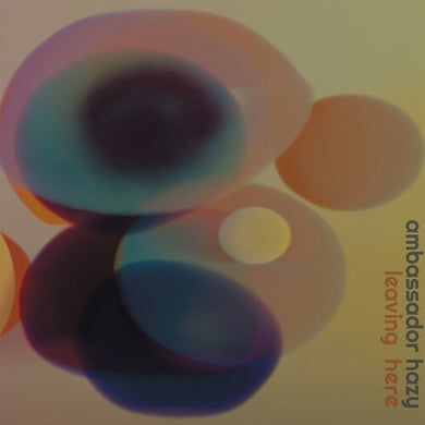 Leaving Here - Clear Vinylby Ambassador Hazy (Vinyl Record)