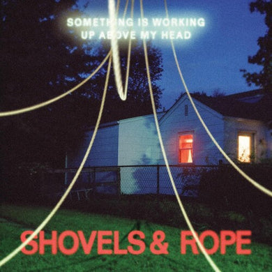 Something Is Working Up Above My Headby Shovels & Rope (Vinyl Record)