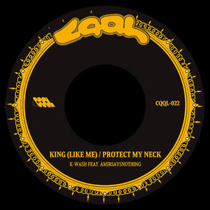 King (Like Me) b/w Protect My Neckby K-Wash / Amirsaysnothing (Vinyl Record)