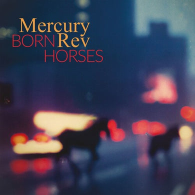 Born Horsesby Mercury Rev (Vinyl Record)