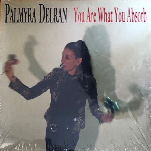 You Are What You Absorbby Palmyra Delran (Vinyl Record)