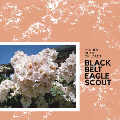 Mother Of My Childrenby Black Belt Eagle Scout (Vinyl Record)