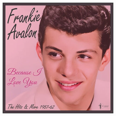 Because I Love You: The Hits And More 1957-62by Avalon, Frankie (Vinyl Record)