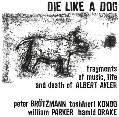 Fragments Of Music, Life And Death Of Albert Aylerby Die Like a Dog (Vinyl Record)