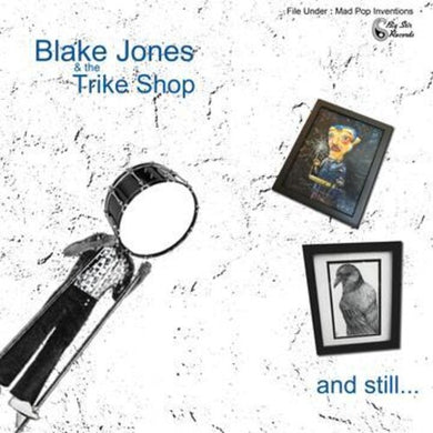And Still...by Jones, Blake & the Trike Shop (Vinyl Record)