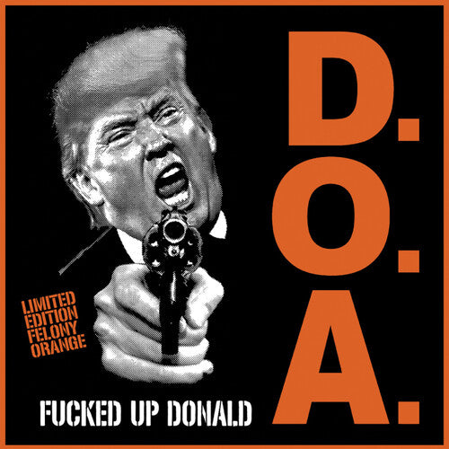 Fucked Up Donald - Felony Orangeby Doa (Vinyl Record)