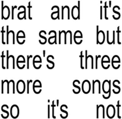 Brat And It's The Same But There's Three More Songs So It's Notby Charli Xcx (Vinyl Record)