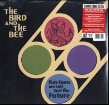 Bird and the Bee: Ray Guns Are Not Just The Future (Vinyl LP)