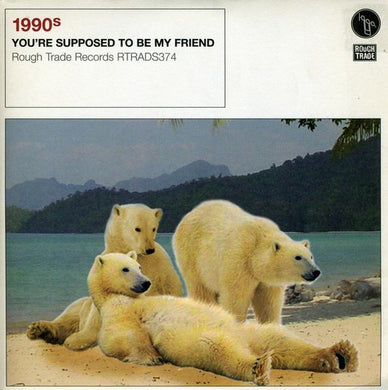 1990s: You're Supposed to Be My Friend (7-Inch Single)