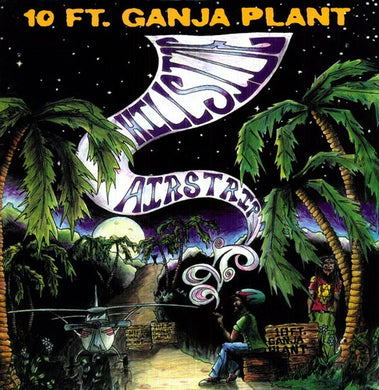 10 Ft Ganja Plant: Hillside Airstrip (Vinyl LP)