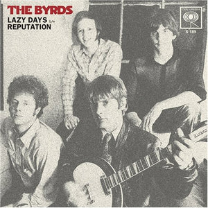 Byrds: Lazy Days/Reputation (7-Inch Single)