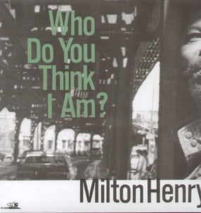 Milton Henry: Who Do You Think I Am (Vinyl LP)