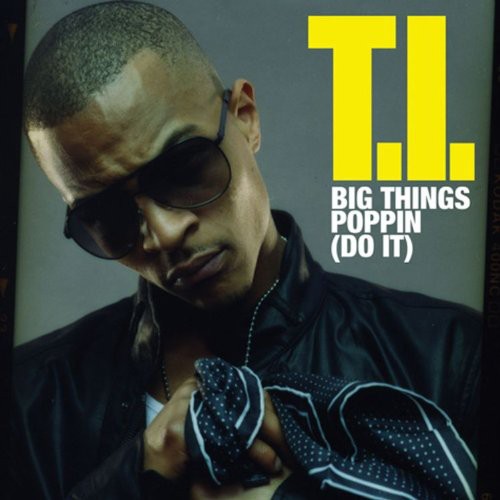 T.I.: Big Things Poppin: Do It (12-Inch Single)