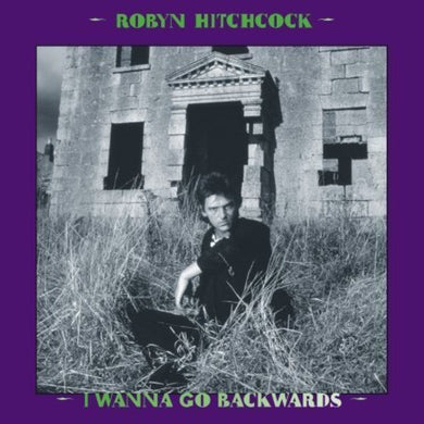 Robyn Hitchcock: I Wanna Go Backwards (Vinyl LP)