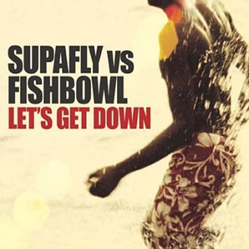 Supafly vs Fishbowl: Let's Get Down PT. 1 (12-Inch Single)