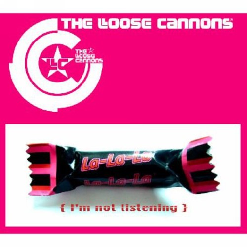 Loose Cannons: La la la I'm Not Listen (12-Inch Single)