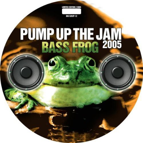 Bass Frog: Pump Up the Jam 2005 (12-Inch Single)