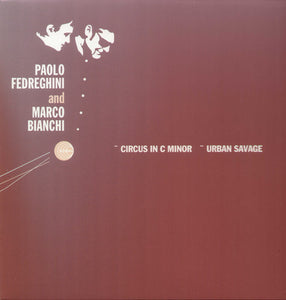 Fedreghini, Paolo / Bianchi, Marco: Circus in C Minor Urban Savage (Vinyl LP)