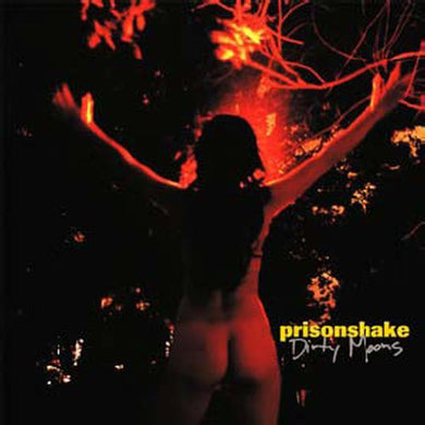 Prisonshake: Dirty Moons (Vinyl LP)